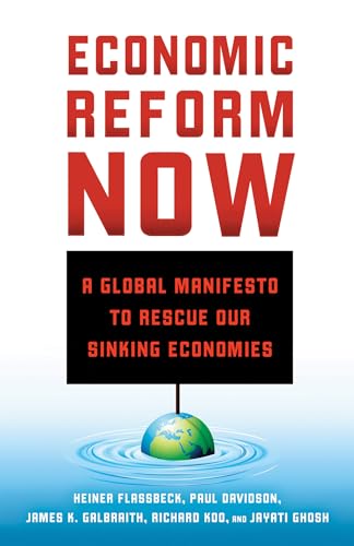 Economic Reform Now: A Global Manifesto to Rescue our Sinking Economies - Click to Buy