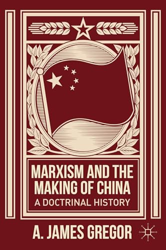 Marxism and the Making of China: A Doctrinal History - Click to Buy
