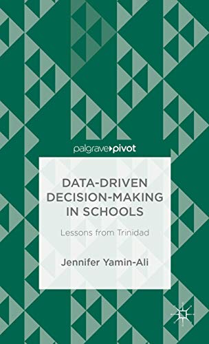 Data-Driven Decision-Making in Schools: Lessons from Trinidad - Click to Buy