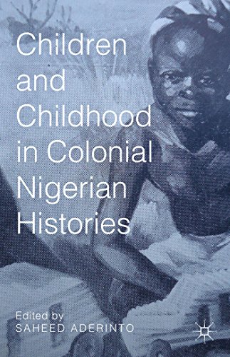 Children and Childhood in Colonial Nigerian Histories - Click to Buy