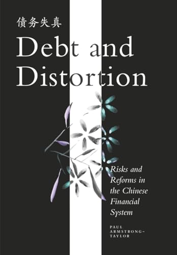Debt and Distortion: Risks and Reforms in the Chinese Financial System - Click to Buy