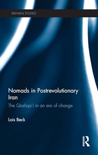 Nomads in Postrevolutionary Iran: The Qashqa'i in an Era of Change (Iranian Studies) - Click to Buy