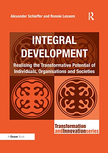 Integral Development: Realising the Transformative Potential of Individuals, Organisations and Societies (Transformation and Innovation) - Click to Buy