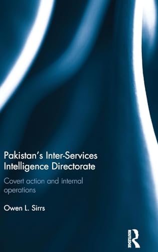 Pakistan's Inter-Services Intelligence Directorate: Covert Action and Internal Operations