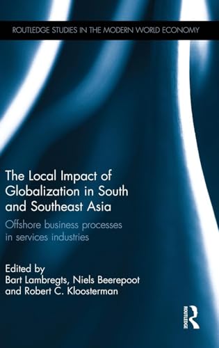 The Local Impact of Globalization in South and Southeast Asia: Offshore business processes in services industries - Click to Buy