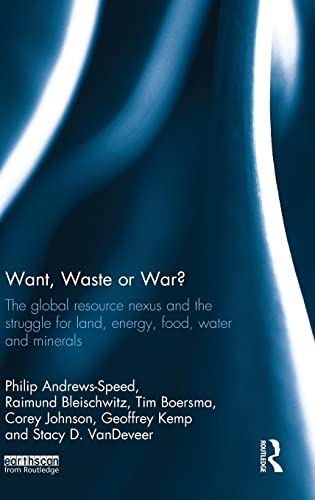 Want, Waste or War?: The Global Resource Nexus and the Struggle for Land, Energy, Food, Water and Minerals - Click to Buy