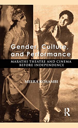 Gender, Culture, and Performance: Marathi Theatre and Cinema before Independence - Click to Buy