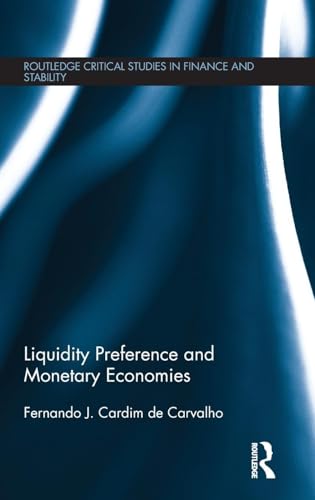 Liquidity Preference and Monetary Economies - Click to Buy