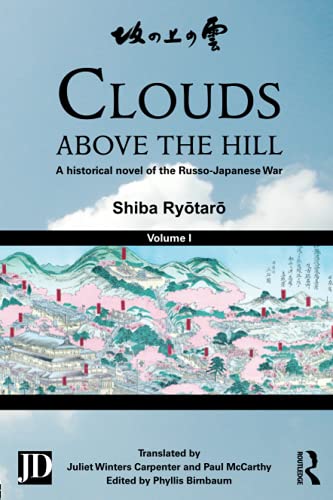 Clouds above the Hill: A Historical Novel of the Russo-Japanese War, Volume 1 - Click to Buy
