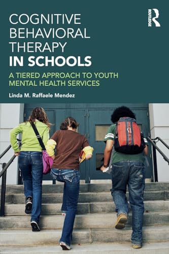 Cognitive Behavioral Therapy in Schools: A Tiered Approach to Youth Mental Health Services - Click to Buy