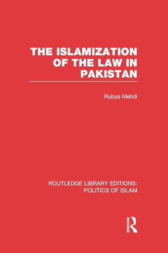 The Islamization of the Law in Pakistan (Routledge Library Editions: Politic of Islam) - Click to Buy