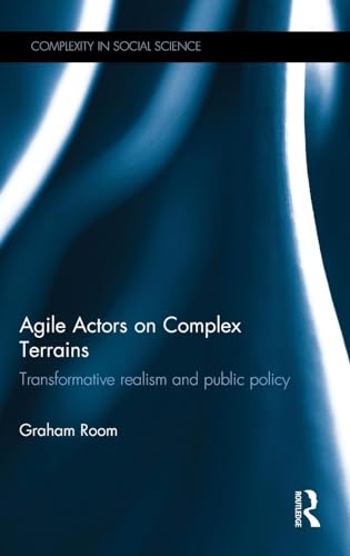 Agile Actors on Complex Terrains: Transformative Realism and Public Policy - Click to Buy
