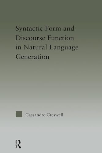 Syntactic Form and Discourse Function in Natural Language Generation (Outstanding Dissertations in Linguistics) - Click to Buy