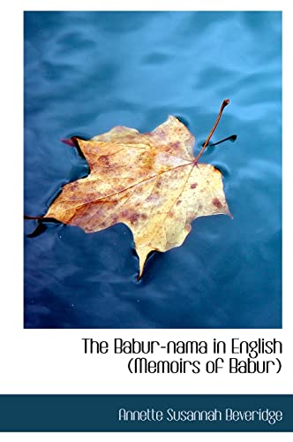 The Babur-Nama in English (Memoirs of Babur) - Click to Buy