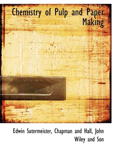 Chemistry of Pulp and Paper Making - Click to Buy