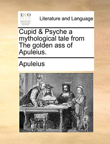 Cupid & Psyche a Mythological Tale from the Golden Ass of Apuleius - Click to Buy