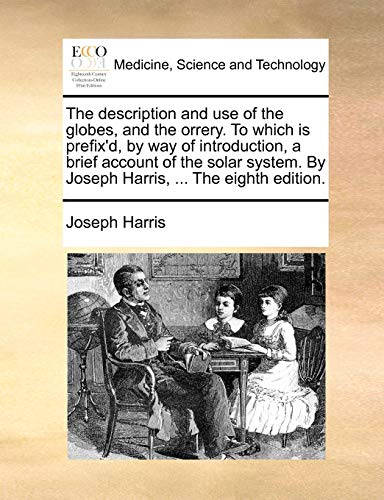 The Description and Use of the Globes, and the Orrery - Click to Buy