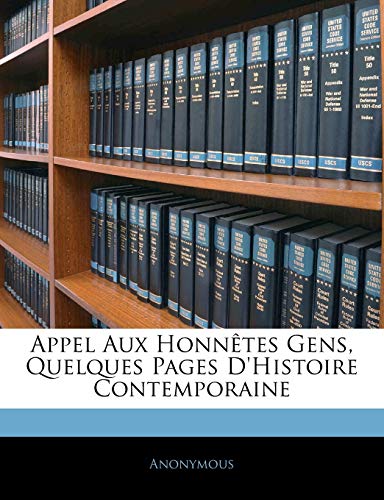 Appel Aux Honnêtes Gens, Quelques Pages D'Histoire Contemporaine - Click to Buy