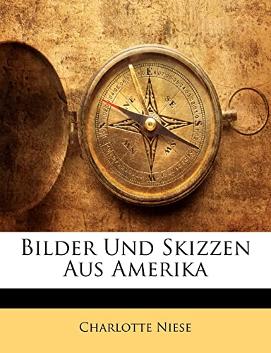 Bilder Und Skizzen Aus Amerika (German Edition)