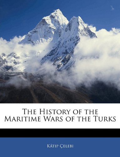 The History of the Maritime Wars of the Turks - Click to Buy