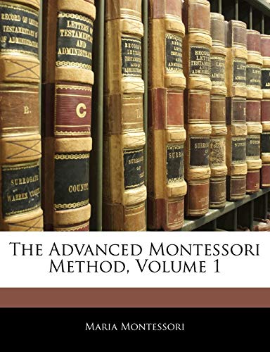 The Advanced Montessori Method, Volume 1 - Click to Buy