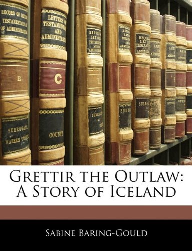 Grettir the Outlaw: A Story of Iceland - Click to Buy