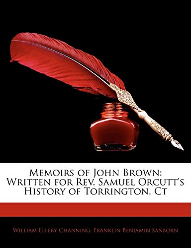 Memoirs of John Brown: Written for REV. Samuel Orcutt's History of Torrington, CT - Click to Buy
