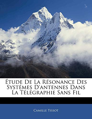 Étude De La Résonance Des Systémes D'antennes Dans La Télégraphie Sans Fil - Click to Buy