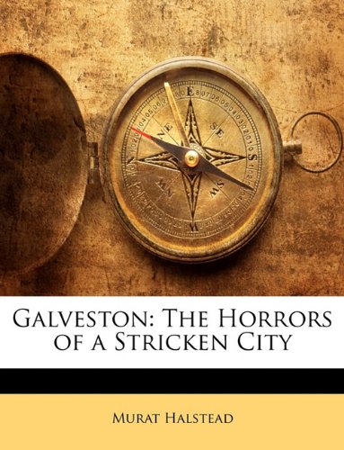 Galveston: The Horrors of a Stricken City - Click to Buy