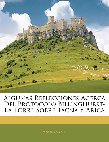 Algunas Reflecciones Acerca del Protocolo Billinghurst-La Torre Sobre Tacna y Arica