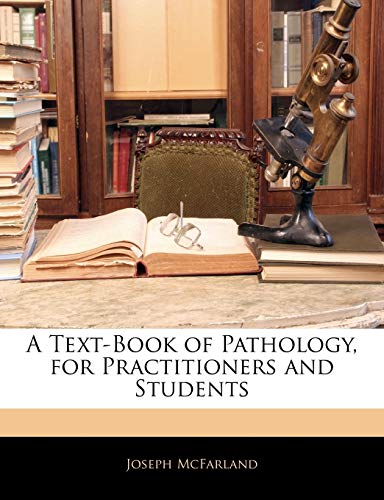 A Text-Book of Pathology, for Practitioners and Students