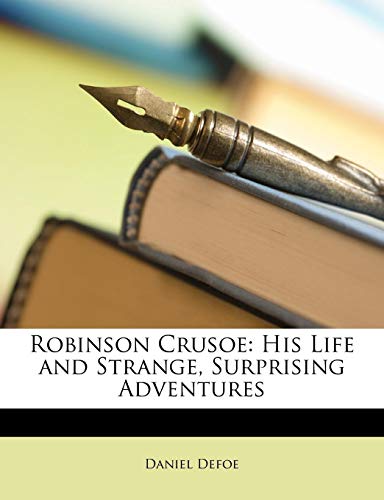 Robinson Crusoe: His Life and Strange, Surprising Adventures - Click to Buy