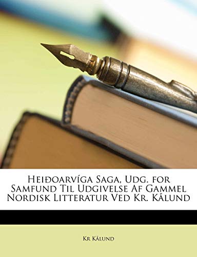 Heiðoarvíga Saga, Udg. for Samfund Til Udgivelse Af Gammel Nordisk Litteratur Ved Kr. Kålund - Click to Buy
