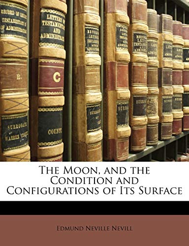 The Moon, and the Condition and Configurations of Its Surface - Click to Buy