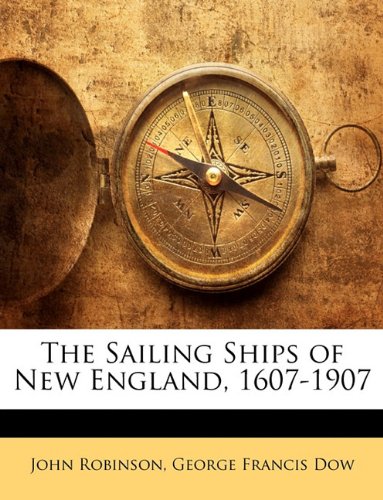 The Sailing Ships of New England, 1607-1907
