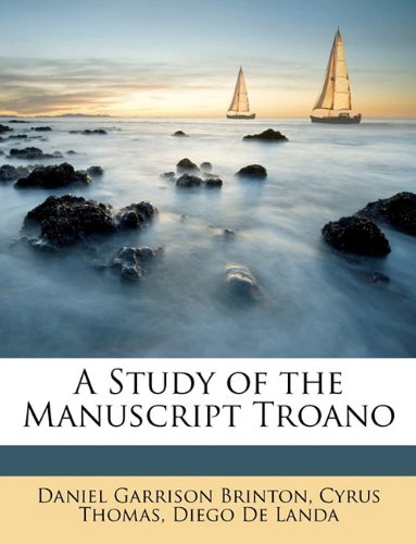 A Study of the Manuscript Troano - Click to Buy