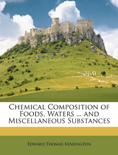 Chemical Composition of Foods, Waters ... and Miscellaneous Substances - Click to Buy