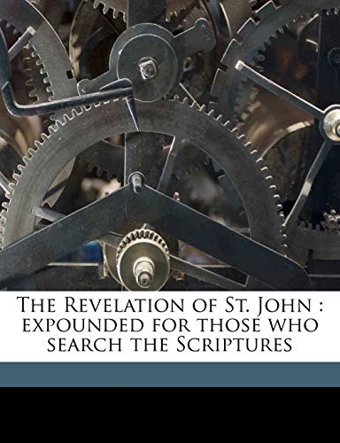 The Revelation of St. John: expounded for those who search the Scriptures Volume 2 - Click to Buy