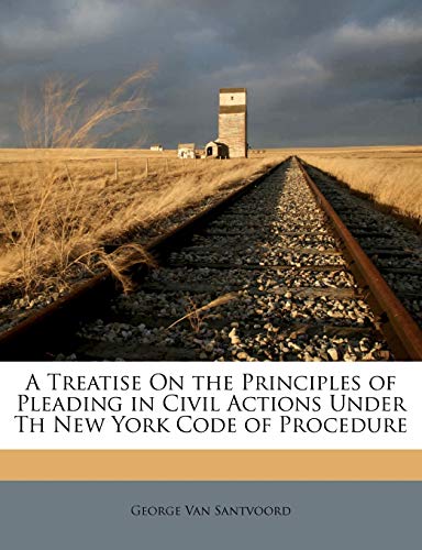 A Treatise On the Principles of Pleading in Civil Actions Under Th New York Code of Procedure - Click to Buy