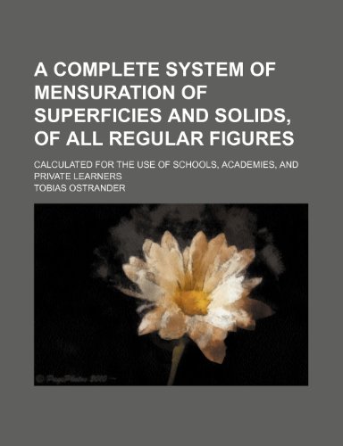 A Complete System of Mensuration of Superficies and Solids, of All Regular Figures - Click to Buy