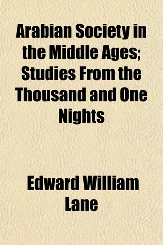 Arabian Society in the Middle Ages; Studies From the Thousand and One Nights - Click to Buy