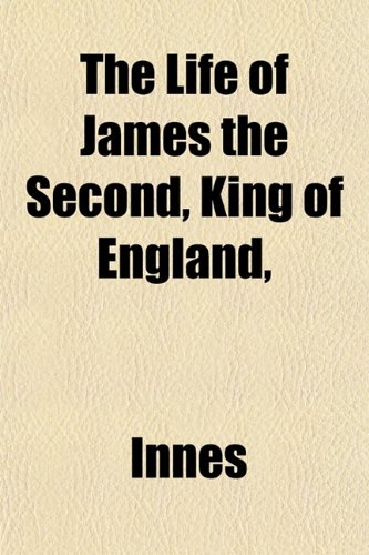 The Life of James the Second, King of England, - Click to Buy