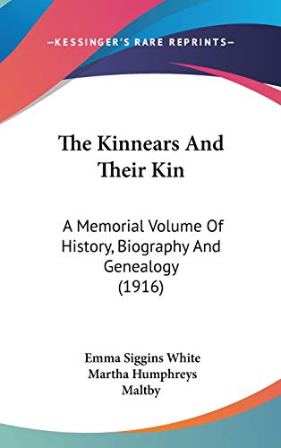 The Kinnears And Their Kin: A Memorial Volume Of History, Biography And Genealogy (1916) - Click to Buy