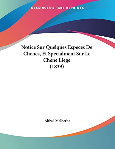 Notice Sur Quelques Especes De Chenes, Et Specialment Sur Le Chene Liege (1839) - Click to Buy
