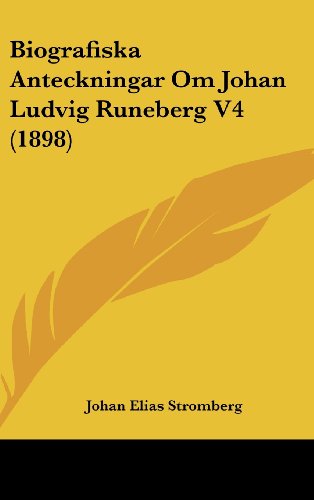 Biografiska Anteckningar Om Johan Ludvig Runeberg V4 (1898) (Spanish Edition) - Click to Buy