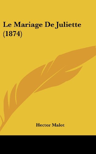 Le Mariage De Juliette (1874) (French Edition) - Click to Buy