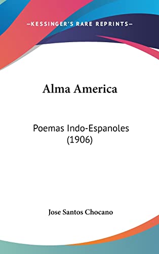 Alma America: Poemas Indo-Espanoles (1906) - Click to Buy