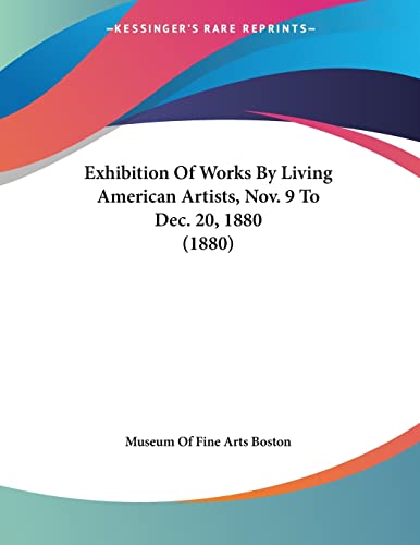 Exhibition Of Works By Living American Artists, Nov. 9 To Dec. 20, 1880 (1880) - Click to Buy