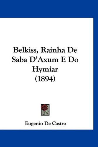 Belkiss, Rainha De Saba D'Axum E Do Hymiar (1894) - Click to Buy