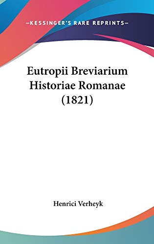 Eutropii Breviarium Historiae Romanae (1821) - Click to Buy